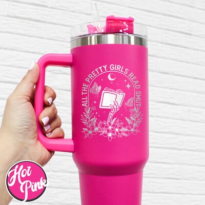 All The Pretty Girls Read Smut Tumbler,Smut Reader Tumbler,Smut The Reader Tumbler,40oz Tumbler With Handle Engraved,Laser Engraved Tumbler - image4